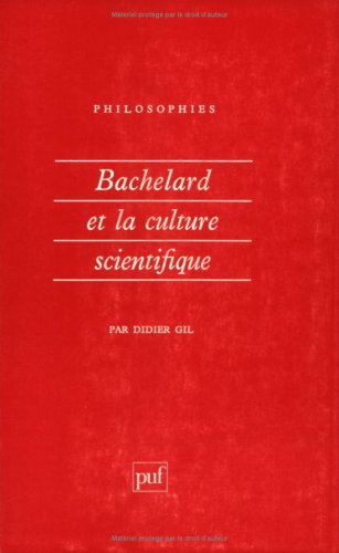 Bachelard et la culture scientifique - Didier Gil