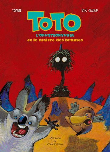 Toto l'ornithorynque. Vol. 2. Toto l'ornithorynque et le maître des brumes