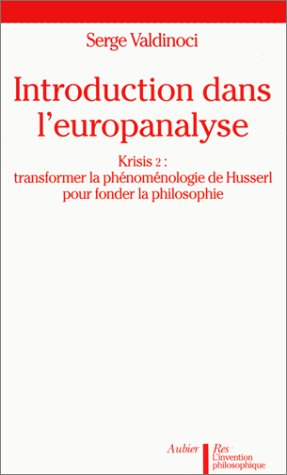Introduction dans l'europanalyse : Krisis 2, transformer la phénoménologie de Husserl pour fonder la