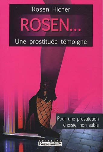 Rosen... une prostituée témoigne : pour une prostitution choisie, non subie