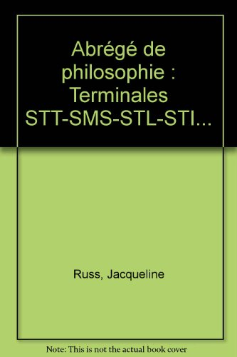 Abrégé de philosophie : terminales STT, SMS, STL, STI