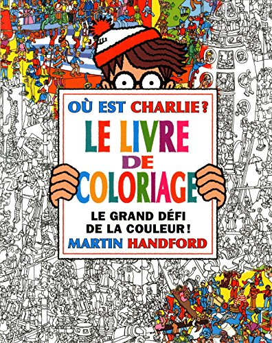 Où est Charlie ? : le livre de coloriage : le grand défi de la couleur !