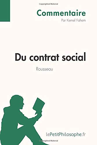 Du contrat social de Rousseau (Commentaire): Comprendre la philosophie avec lePetitPhilosophe.fr
