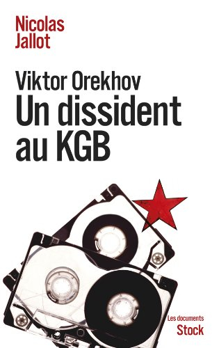 Viktor Orekhov : un dissident au KGB