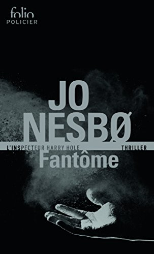 Une enquête de l'inspecteur Harry Hole. Fantôme