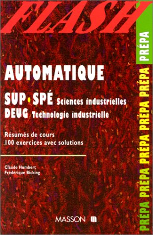 Automatique, sup-spé sciences industrielles, DEUG technologie industrielle : résumé de cours, 100 ex
