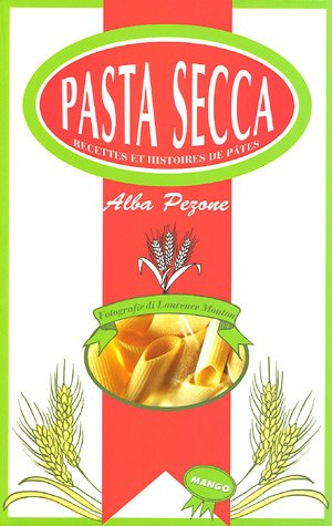 Pasta secca : recettes et histoires de pâtes