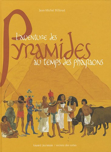 L'aventure des pyramides au temps des pharaons