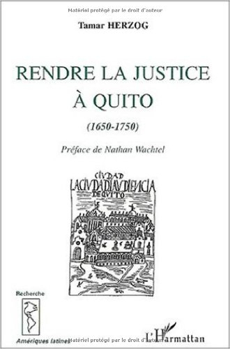 Rendre la justice à Quito 1650-1750