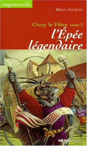 Rougemuraille : Cluny le fléau. Vol. 2. L'épée légendaire