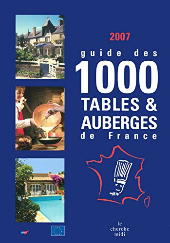 Guide des 1.000 tables et auberges de France : 2007