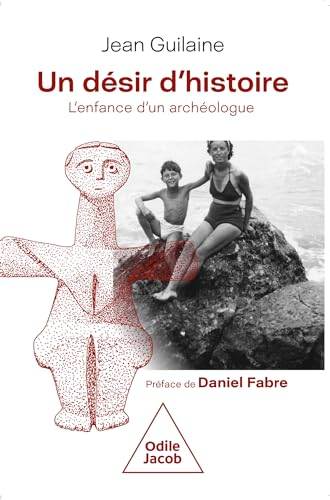 Un désir d'histoire : l'enfance d'un archéologue
