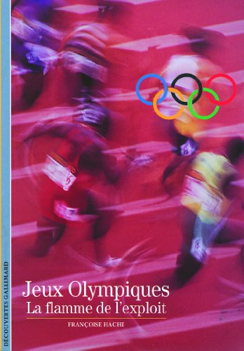 Jeux Olympiques : la flamme de l'exploit