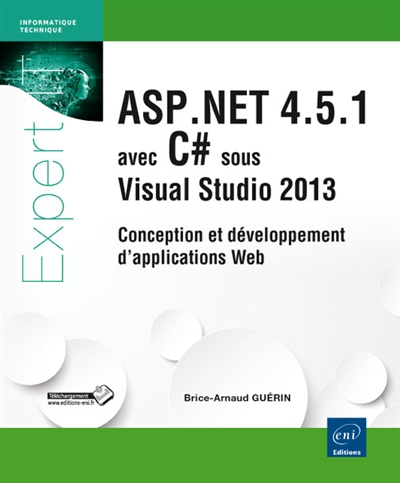 ASP.NET 4.5.1 avec C# sous Visual Studio 2013 : conception et développement d'applications web