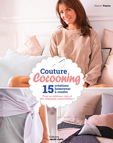 Couture cocooning : 15 créations homewear à coudre : pour un intérieur cosy et des vêtements confort