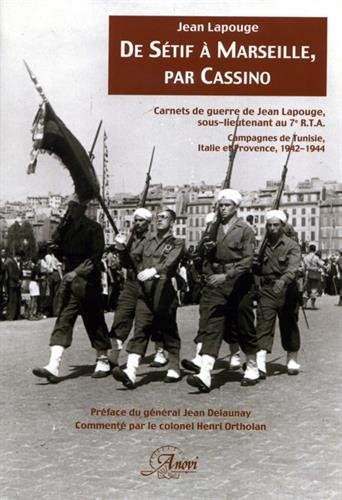 De Sétif à Marseille, par Cassino : carnets de guerre de Jean Lapouge, sous lieutenant au 7e RTA : c