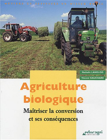 Agriculture biologique : maîtriser la conversion et ses conséquences