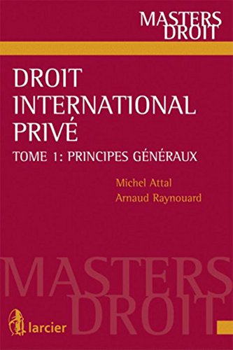Droit international privé. Vol. 1. Principes généraux