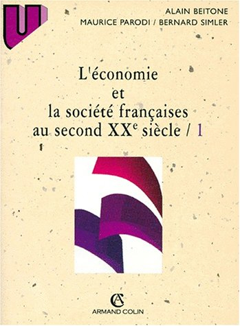 L'économie et la société française au second XXe siècle. Vol. 1. Le mouvement long