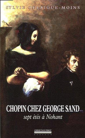 Chopin chez George Sand : sept étés à Nohant