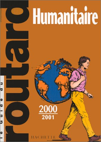 guide du routard : humanitaire, 2000 et 2001