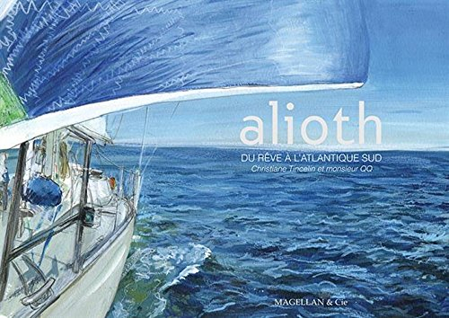 Alioth : du rêve à l'Atlantique Sud