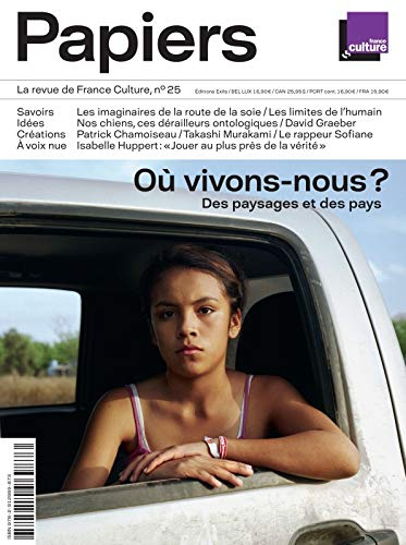 France Culture papiers, n° 25. Où vivons-nous ? : des paysages et des pays
