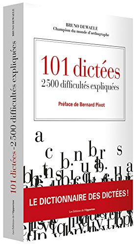 101 dictées : 2.500 difficultés expliquées