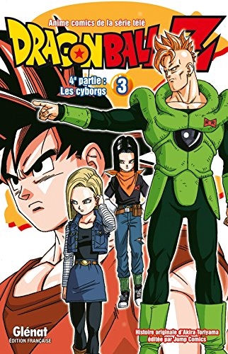 Dragon Ball Z : 4e partie, les cyborgs. Vol. 3