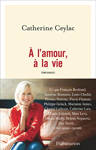 A l'amour, à la vie : témoignages