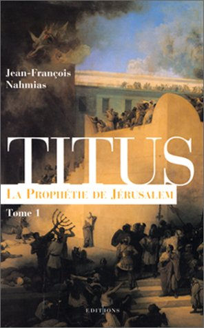 Titus. Vol. 1. La prophétie de Jérusalem