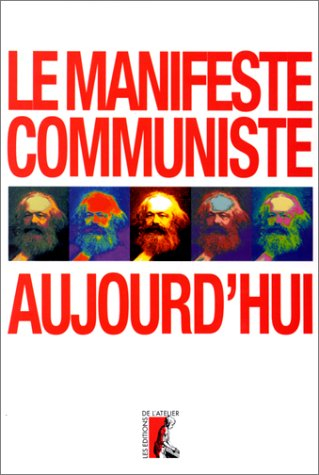 Le Manifeste communiste aujourd'hui : Quelle alternative au capitalisme ? Quelle émancipation humain