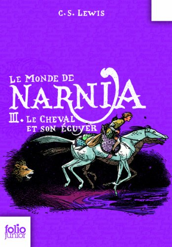Le monde de Narnia. Vol. 3. Le cheval et son écuyer