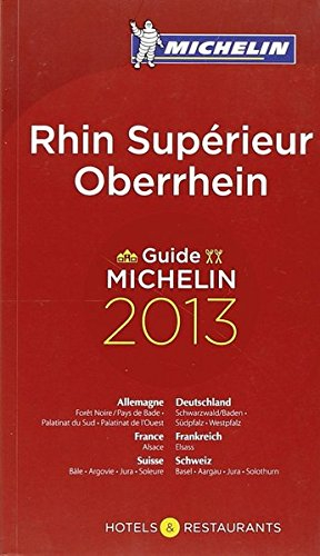 Rhin Supérieur : hôtels & restaurants : guide Michelin 2013. Oberrhein