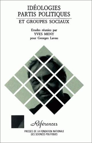 Idéologies, partis politiques et groupes sociaux : pour Georges Lavau