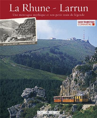 La Rhune-Larrun : une montagne mythique et son petit train de légende