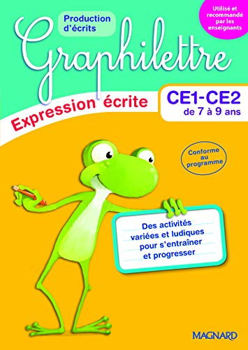 Graphilettre : expression écrite CE1-CE2 de 7 à 9 ans : production d'écrits, des activités variées e