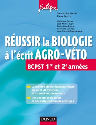 Réussir la biologie à l'écrit Agro-Veto : BCPST 1re et 2e années