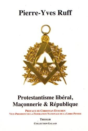 Protestantisme libéral, maçonnerie & République