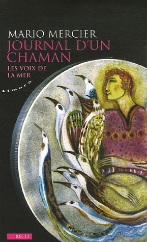 Journal d'un chaman. Vol. 2. Les voix de la mer