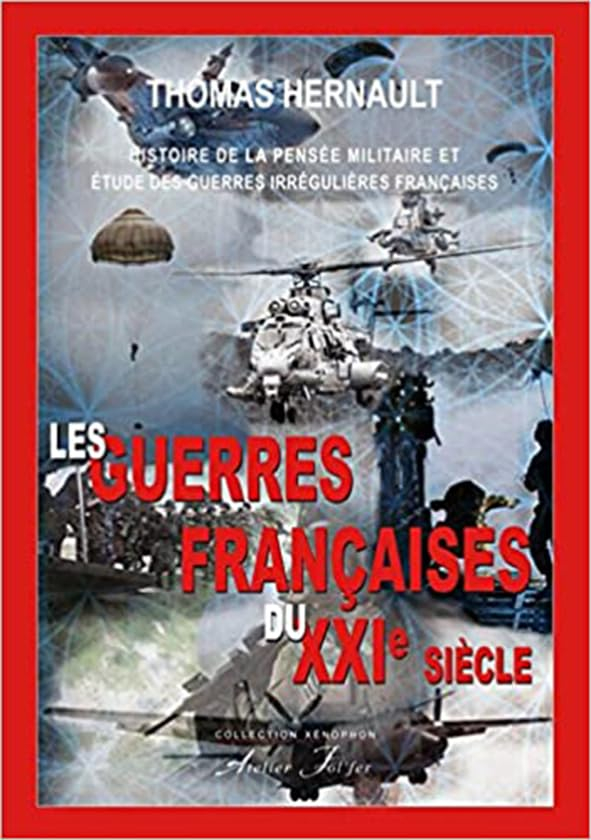 Les guerres françaises du XXIe siècle : histoire de la pensée militaire et étude des guerres irrégul