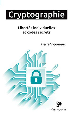 Cryptographie : libertés individuelles et codes secrets