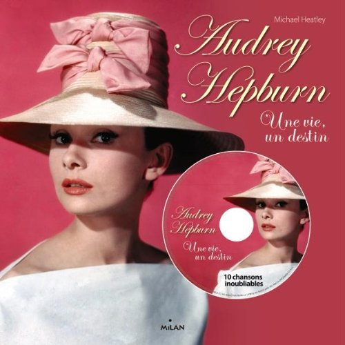 Audrey Hepburn : une vie, un destin