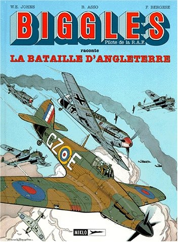 Biggles : pilote de la RAF. Vol. 4. La bataille d'Angleterre