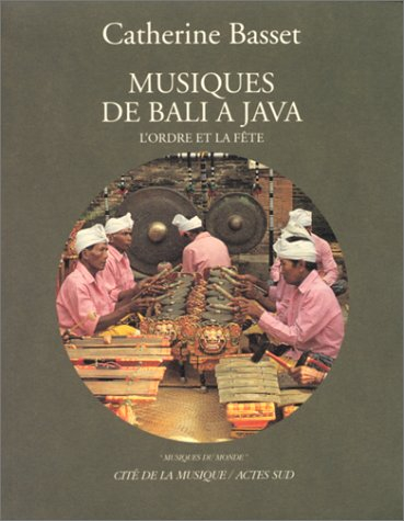 Musiques de Bali à Java : l'ordre et la fête
