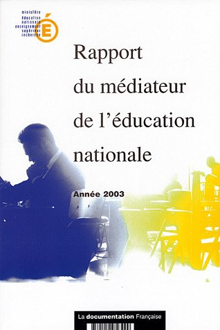 Rapport du médiateur de l'Education nationale : année 2003