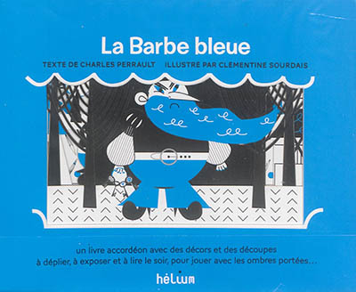 La Barbe bleue : un livre-accordéon avec des décors et des découpes à déplier, à exposer et à lire l