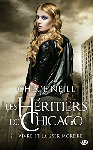 Les héritiers de Chicago. Vol. 2. Vivre et laisser mordre