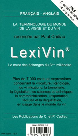Lexivin : la terminologie du monde de la vigne et du vin : français-anglais. Lexiwine : wine diction