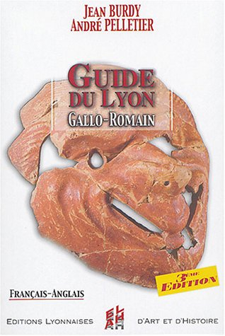 guide de lyon gallo romain